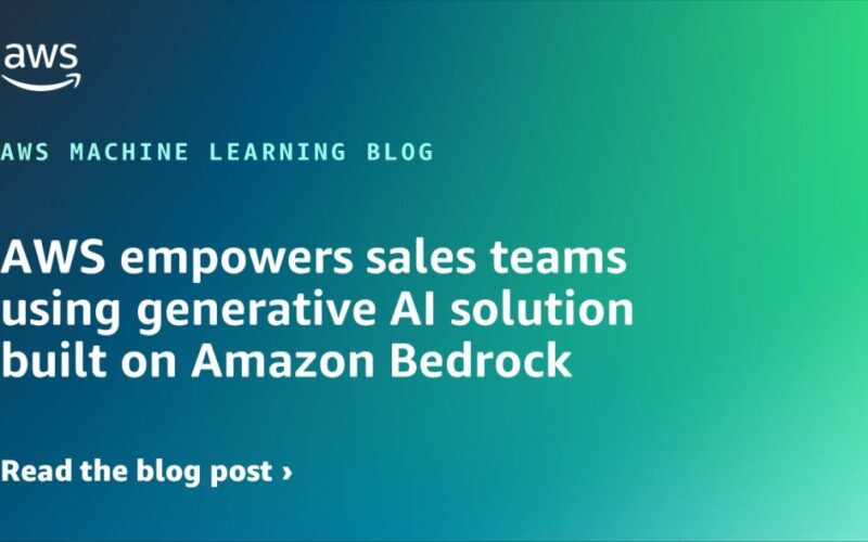 AWS empowers sales teams using generative AI solution built on Amazon Bedrock | Amazon Web Services