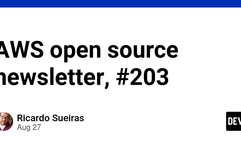 AWS open source newsletter, #203