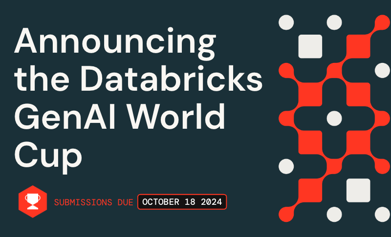 Announcing the Generative AI World Cup 2024: A Global Hackathon by Databricks