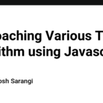 Approaching Various Tree Algorithm using Javascript