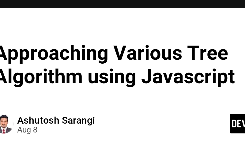 Approaching Various Tree Algorithm using Javascript