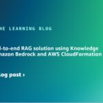 Build an end-to-end RAG solution using Knowledge Bases for Amazon Bedrock and AWS CloudFormation | Amazon Web Services