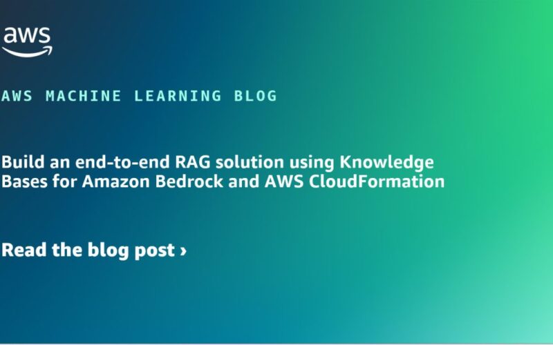 Build an end-to-end RAG solution using Knowledge Bases for Amazon Bedrock and AWS CloudFormation | Amazon Web Services