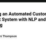 Building an Automated Customer Support System with NLP and Machine Learning