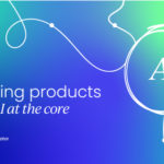 Building products with AI at the core