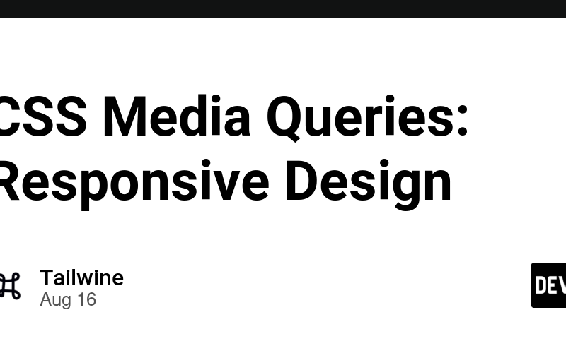 CSS Media Queries: Responsive Design