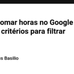 Como somar horas no Google Sheets usando critérios para filtrar linhas?