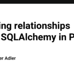 Creating relationships using SQLAlchemy in Python