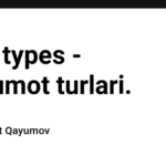 Data types - ma'lumot turlari.