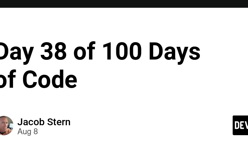Day 38 of 100 Days of Code