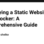 Deploying a Static Website with Docker: A Comprehensive Guide