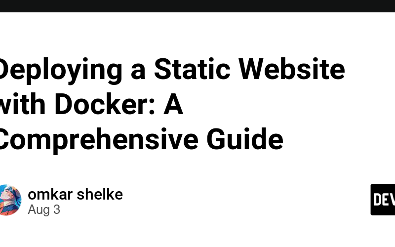 Deploying a Static Website with Docker: A Comprehensive Guide