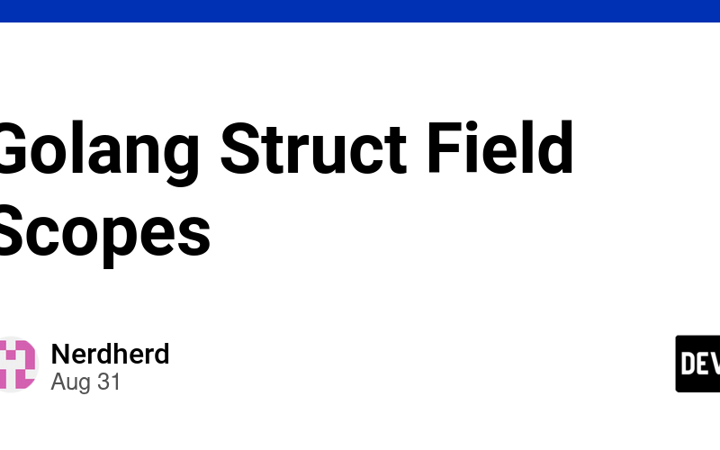 Golang Struct Field Scopes