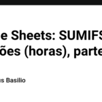 Google Sheets: SUMIFS para durações (horas), parte 2