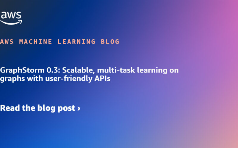 GraphStorm 0.3: Scalable, multi-task learning on graphs with user-friendly APIs | Amazon Web Services
