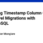 Handling Timestamp Column Changes in Laravel Migrations with PostgreSQL