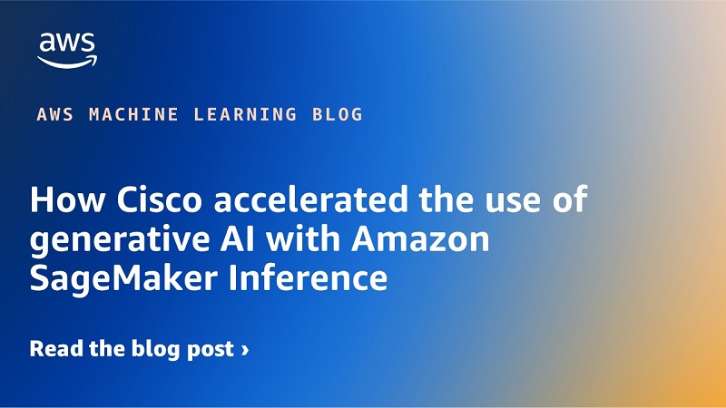 How Cisco accelerated the use of generative AI with Amazon SageMaker Inference | Amazon Web Services