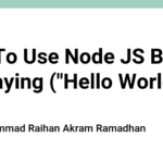 How To Use Node JS By Displaying ("Hello World")