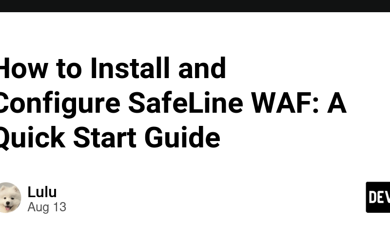 How to Install and Configure SafeLine WAF: A Quick Start Guide