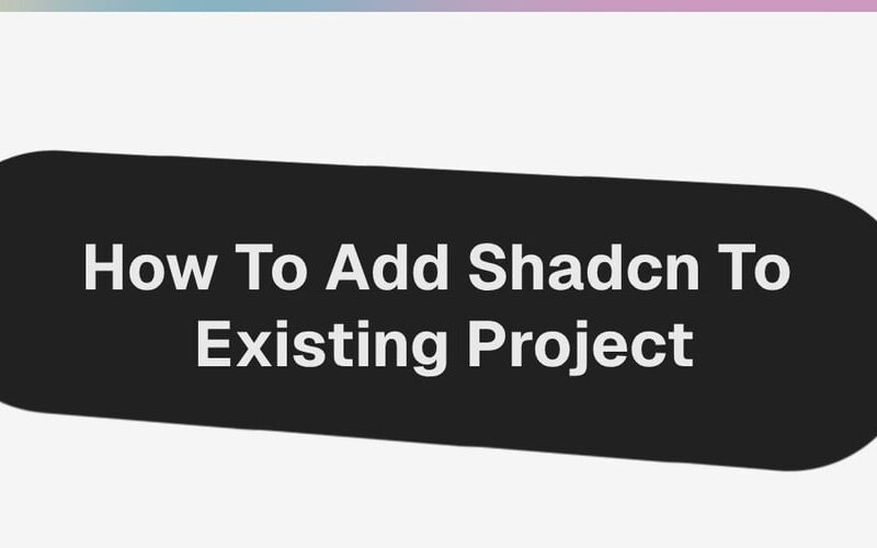 How to add shadcn to existing project