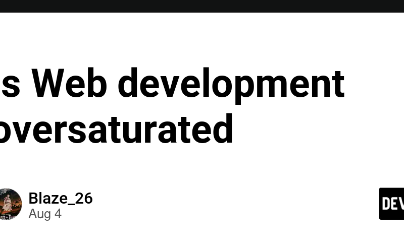 Is Web development oversaturated