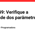 Item 49: Verifique a validade dos parâmetros