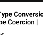 Js | Type Conversion & Type Coercion |