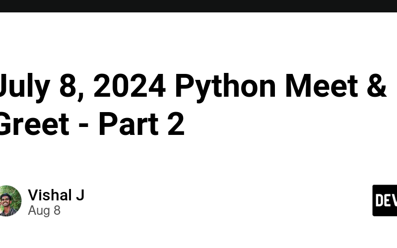 July 8, 2024 Python Meet & Greet - Part 2