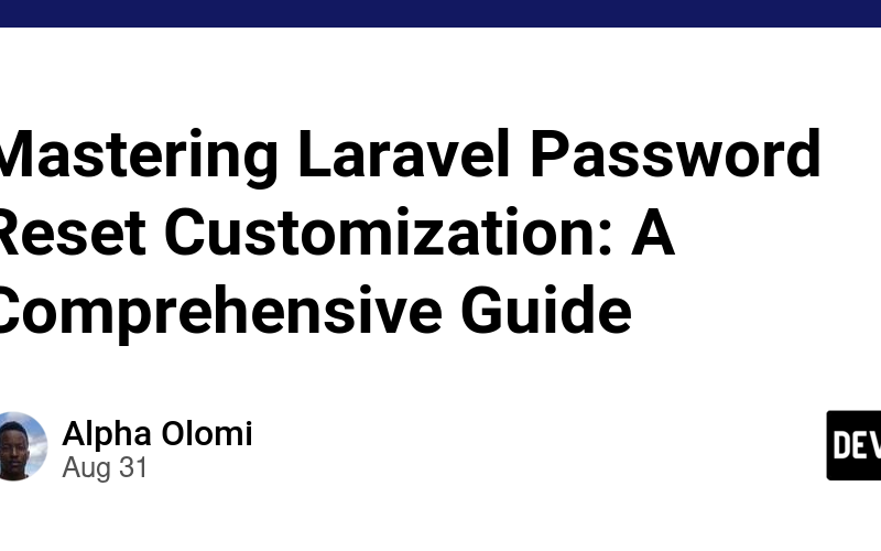 Mastering Laravel Password Reset Customization: A Comprehensive Guide