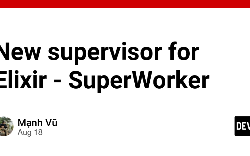 New supervisor for Elixir - SuperWorker