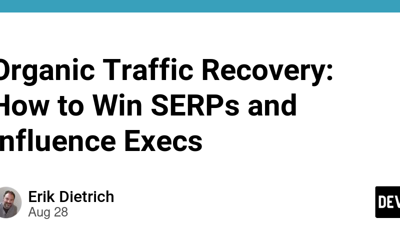 Organic Traffic Recovery: How to Win SERPs and Influence Execs