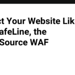 Protect Your Website Like a Pro: SafeLine, the Open-Source WAF