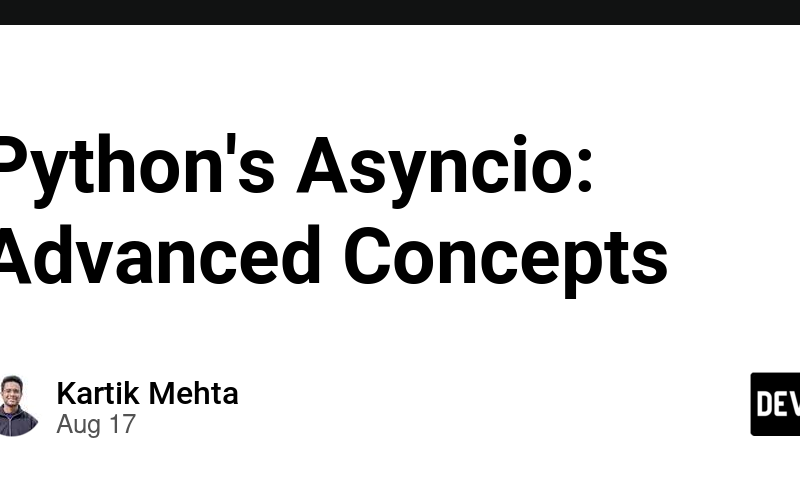 Python's Asyncio: Advanced Concepts