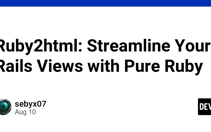 Ruby2html: Streamline Your Rails Views with Pure Ruby