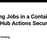 Running Jobs in a Container via GitHub Actions Securely