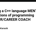 Seeking a C++ language MENTOR and foundations of programming MENTOR/CAREER COACH