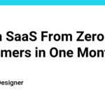 Ship a SaaS From Zero to Customers in One Month