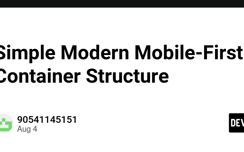 Simple Modern Mobile-First Container Structure