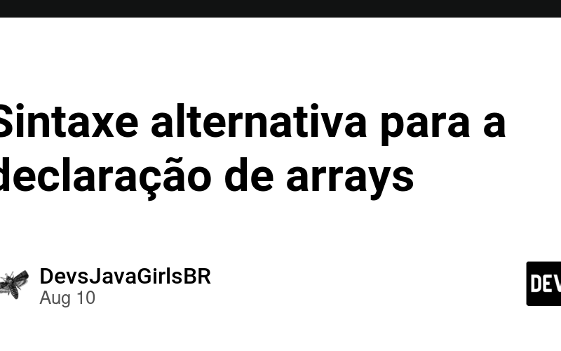 Sintaxe alternativa para a declaração de arrays