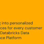 Stepping into personalized experiences for every customer with the Databricks Data Intelligence Platform