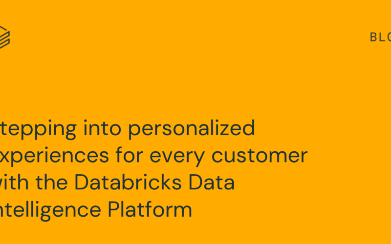 Stepping into personalized experiences for every customer with the Databricks Data Intelligence Platform