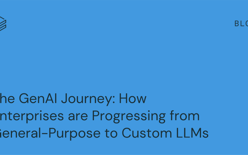 The GenAI Journey: How Enterprises are Progressing from General-Purpose to Custom LLMs