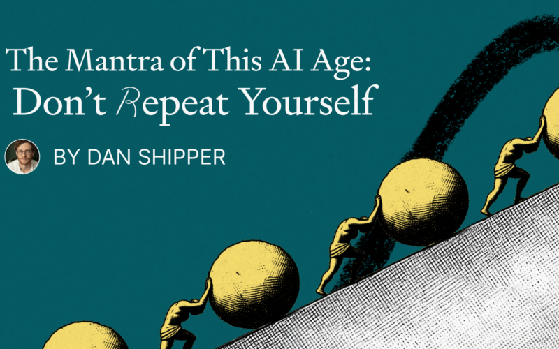 The Mantra of This AI Age: Don’t Repeat Yourself