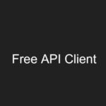 The Ultimate Free API Client for 2024