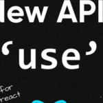 Unlocking the Power of React 19: Grasp the New 'use' API