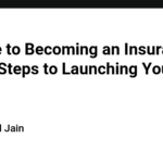 A Guide to Becoming an Insurance Agent: Steps to Launching Your Career