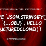 Bye-Bye `JSON.stringify()` and `{...obj}`, Hello `structuredClone()`!