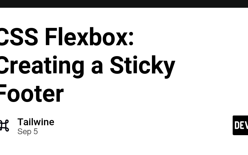 CSS Flexbox: Creating a Sticky Footer