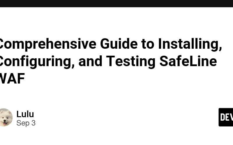 Comprehensive Guide to Installing, Configuring, and Testing SafeLine WAF