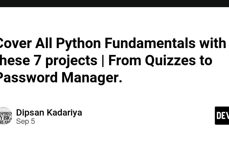 Cover All Python Fundamentals with these 7 projects | From Quizzes to Password Manager.